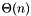 $ \Theta(n) $